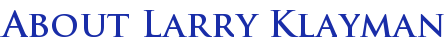 About Larry Klayman About Larry Klayman